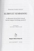 Elárvult szabadság. A diktatúrát követő két évtized, hatvan magyar kiválóság szemével. Szerkesztette...