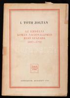 I. Tóth Zoltán: Az erdélyi román nacionalizmus első százada 1697-1792. Bp., 1946, Athenaeum. Kiadói papírkötés, felvágatlan példány, sérült, ragasztott kötés, kopottas állapotban.
