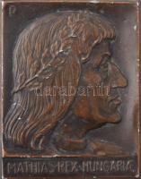 Pátzay Pál (1896-1979) ~1940. "Mathias Rex Hungariae (Mátyás király)" egyoldalas bronz eml...