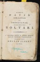cca 1806 után Szent Dávid királynak, és prófétának, száz ötven 'sóltári. A frantzia nóták s versek szerént magyar versekre fordíttattak s rendeltettek Szentzi Molnár Albert által. hn., én., nyn.,III-VI+7-528+32 p. Korabeli félbőr-kötésben, kopott, sérült borítóval, hiányzó címlappal, feltehetőleg a végéről hiányzó lapokkal, foltos, néhol ceruzával bejelölt lapokkal, a kötéstáblák belsején sérült papírborítással.