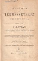 Kriesch János - Teschler György (átdolg.): 
A természetrajz vezérfonala. Első rész: Állattan. A köz...