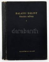 Balassi Bálint összes művei I. köt. Összeáll.: Eckhardt Sándor. Bp., 1951, Akadémiai Kiadó, 2+427+5 ...