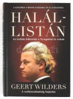 Geert Wilders: Halállistán. Az iszlám háborúja a Nyugattal és velem. Ford.: Rimaszombati Andrea, Morvay Péter. Bp., 2017, Patmos Records, 349+(3) p. Kiadói kartonált papírkötés.