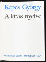 Kepes György: A látás nyelve. Bp., 1979, Gondolat, 253 p. Gazdag fekete-fehér képanyaggal illusztrál...
