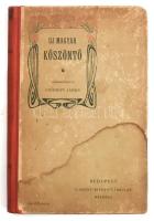 Győrffy János: Új magyar köszöntő. Családi ünnepségek alkalmára való köszöntések versekben. Levél- és beszédalakban. Szülők-, nagyszülők-, rokonok-, tanítók-, ismerősökhöz stb., a tanuló ifjúság és felnőttek számára. Összeáll.: - -. Bp., 1904, Szent István-Társulat, 220 p. Kiadói félvászon-kötés, kopott, foltos borítóval, a könyvtest részben elvált a borítótól.
