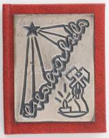 Blaha Béla. Minikönyv. Miskolc, 1982 .Nagyalföldi Kőolaj és Földgáztermelő Vállalat nyomdája. 2. kiadás Nyl kötés, fém plakettel, csak 250 Pld.