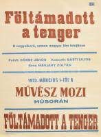 1972 Föltámadott a tenger, Görbe János, Básti Lajos, mozi plakát, Művész Mozi 1973. március 1., feltekerve, hajtásnyomokkal, 84x59 cm