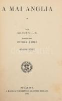 Escott, [Thomas Hay Sweet]: A mai anglia. I-II. köt. Ford.: György Endre. Bp., 1905-1907, MTA, XII+3...
