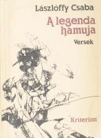 Lászlóffy Csaba: A legenda hamuja. Versek. DEDIKÁLT! Bukarest, 1984, Kriterion. Kiadói foltos papírkötés, kissé kopottas állapotban.