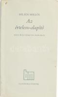 Béládi Miklós: Az értelem-alapító. Négy írás Németh Lászlóról. 202. számozott példány. Békéscsaba, 1982. Kiadói papírkötés, kissé foltos papír védőborítóval, kissé kopottas állapotban.