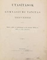 Utasítások a gymnasiumi tanítás tervéhez. Bp., 1880, Magyar Királyi Állam. Henszlmann Frigyes által ALÁÍRT! Félvászon kötés, kopottas állapotban.