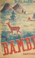 Felix Salten: Bambi. Regény. Ford.: Fenyő László. Bp.,én.,Pantheon, 248+8 p. Átkötött félvászon-kötés, kissé kopott borítóval, bekötött elülső illusztrált papírborítóval.