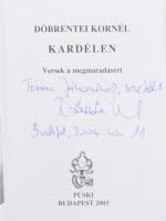 Döbrentei Kornél: Kardélen. Versek a megmaradásért. Bp., 2003, Püski. DEDIKÁLT! Kiadói egészvászon k...