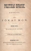 Jókai Mór: 
Politikai divatok. Regény. I-III. kötet. [Teljes, két kötetbe kötve.]
Budapest, 1874. ...