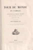 Brassey, [Anna Allnutt]:
Le tour du monde en familie. Voyage de la famille Brassey dans son yacht L...