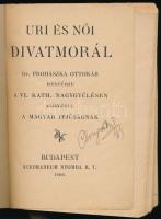 Prohászka Ottokár: Úri és női divatmorál. - - beszédje a VI. Kath. Nagygyűlésen. Ajándékul a magyar ...