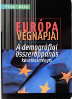 Pokol Béla: Európa végnapjai. A demográfiai összeroppanás következményei. Bp., 2011, Kairosz. Kiadói papírkötés.