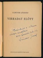 Sándor József: Virradat előtt. (A szerző által dedikált!) Fiatalok Könyvtára. Bp., 1951, Ifjúsági Kö...