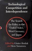 Günter Heiduk - Kozo Yamamura (szerk.): Technological Competition and Interdependence. The Search for Policy in the United States, West Germany, and Japan. Edited by - - . Seattle-Tokyo, 1990, University of Washington Press - University of Tokyo Press, XXV+(1)+255 p. Angol nyelven. Kiadói egészvászon-kötés, kiadói papír védőborítóban, a védőborítón és a gerincen kisebb sérüléssel. / In English language. Hardcover, with dust jacket, slightly damaged.