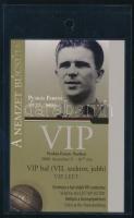 2006 Puskás Ferenc (1927-2006) az Aranycsapat legendás játékosának megemlékezésére szóló VIP jegy a Népstadionba - a Nemzet Búcsúja / 2006 VIP ticket to the People's Stadium in commemoration of Ferenc Puskás (1927-2006), the legendary player of the Golden Team - Farewell of the Nation