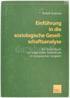 Rudolf Andorka: Einführung in die soziologische Gesellschaftsanalyse. Ein Studienbuch zur ungarischen Gesellschaft im europäischen Vergleich. Opladen, 2001, Leske+Budrich, 558+(2) p. Német nyelven. Kiadói papírkötés, kissé kopott borítóval.