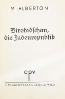 Alberton, M.: Birobidschan, die Judenrepublik. [Birobidzsan, a Szovjetunióban 1928-ban alapított Zsi...