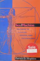 Patrick D. Hopkins (szerk.): Sex/Machine. Readings in Culture, Gender, and Technology. Bloomington-Indianapolis, 1998, Indiana University Press, X+(2)+510+(2) p. Angol nyelven. Kiadói papírkötés. / In English language. Paperback.