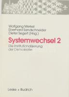 Wolfgang Merkel - Eberhard Sandschneider - Dieter Segert: Systemwechsel 2. Die Institutionalisierung der Demokratie. Opladen, 1996, Leske+Budrich, 437+(1) p. Német nyelven. Kiadói papírkötés.