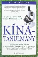 T. Colin Campbel - Thomas M. Campbell: Kína-tanulmány. Megdöbbentő felismerések a táplálkozással, az...