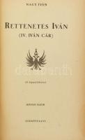 Nagy Iván: Rettenetes Iván. (IV. Iván cár). (Bp., 1942), Cserépfalvi, 498+(4) p.+ 16 t. Második kiadás. Kiadói aranyozott félvászon-kötés, kissé viseltes, foltos borítóval, fakó gerinccel, belül a lapok nagyrészt jó állapotban.