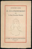 Devecseri Gábor: Ál-állatkereskedő vagy Az Igaz Szerelem Diadala. Vigopera szövegnek szánt verses komédia. Bernáth Aurél rajzaival. Bp., 1942, Dr. Vajna és Bokor (Nagyvárad, Grafika-ny.), 64 p. Első kiadás. Kiadói papírkötés.