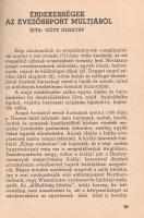 Az evezés kézikönyve.
Budapest, 1943. Magyar Evezős Szövetség. (MTI Rt. nyomdája). 209 + [1] p. Egy...