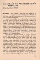 Az evezés kézikönyve.
Budapest, 1943. Magyar Evezős Szövetség. (MTI Rt. nyomdája). 209 + [1] p. Egy...