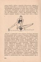 Az evezés kézikönyve.
Budapest, 1943. Magyar Evezős Szövetség. (MTI Rt. nyomdája). 209 + [1] p. Egy...