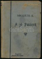 Mikszáth Kálmán: A jó palócok. (Tizenöt apró történet). Legjobb Könyvek. Bp., é.n. (cca 1900), Légrády, 3 sztl. lev.+ 156+(2) p. Hatodik kiadás. Kiadói egészvászon-kötés, kissé viseltes, foltos borítóval, tulajdonosi névbejegyzéssel.