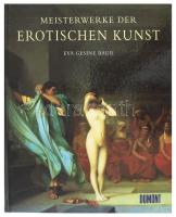 Eva Gesine Baur: Meisterwerke der Erotischen Kunst. Köln, 1995, DuMont. Német nyelven. Gazdag képanyaggal illusztrált. Kiadói kartonált papírkötés.