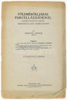 Sesztay Gábor: Földmérőeljárás parcellázásoknál. Házhelyosztás Érden, Bérparcellázás Sárbogárdon, 10 szövegábrával és 4 táblázattal. Bp., 1922. Németh József. 45p + 1 kih térkép (Az érdi gróf Károlyi Imre telep felosztási és beépítési terve). Kiadói papírborítóval Ritka.