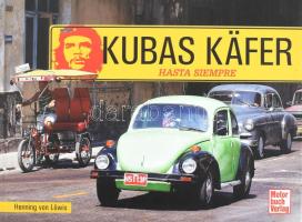 Henning von Löwis: Kubas Käfer. Hasta Siempre. Stuttgart, 2014., Motorbuch Verlag. Német nyelven. Gazdag képanyaggal illusztrált. Kiadói haránt-alakú kartonált papírkötés.