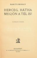 Babits Mihály: Herceg, hátha megjön a tél is! Bp., Athenaeum. 3. kiadás. Félvászon kötés, kissé kopottas állapotban.