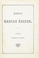 Régi magyar énekek. Közzéteszi Somogyi Antal. Arad, 1873, Réthy Lipót. REPRINT! Kiadói kissé foltos papírkötés, egyébként jó állapotban.