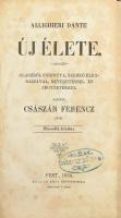Allighieri Dante új élete. Olaszból fordítva, szerző életrajzával, bevezetéssel és jegyzetekkel kisérve Császár Ferencz által. Pest, 1854, Müller Emil Könyvnyomdája. Félvászon-kötésben, kissé foltos lapokkal, tulajdonosi névbejegyzéssel.