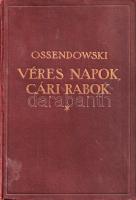 Ossendowski, [Ferdynand Antoni]: 
Véres napok, cári rabok. From President to Prison. Fordította Saj...