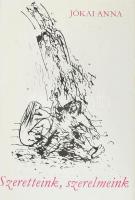 Jókai Anna: Szeretteink, szerelmeink. A szerző, Jókai Anna (1932-2017), a Nemzet Művésze címmel kitüntetett, kétszeres Kossuth-díjas és József Attila-díjas író- és költőnő által DEDIKÁLT példány. Bp.,1973.,Szépirodalmi. Borsos Miklós rajzaival. 1. kiadás. Kiadói egészvászon-kötés, kiadói papír védőborítóban.