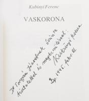 Kubinyi Ferenc: Vaskorona. (Dedikált!) Bécs, 1995, Edition Litfas, 260+(2) p. Kiadói papírkötés. A s...