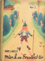 Hárs László: Mienk az Erzsébet-tér. Vidám, kalandos történet. Kolozsváry Sándor rajzaival. Bp., [1938], Dante, 107+(1) p. Kiadói illusztrált félvászon-kötés, kissé viseltes borítóval és gerinccel, helyenként kissé foltos lapokkal, ajándékozási bejegyzéssel.