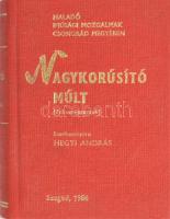 Hegyi András (szerk.): Nagykorúsító múlt. DEDIKÁLT! Szeged, 1986. Kiadói kartonált kötés, jó állapotban.