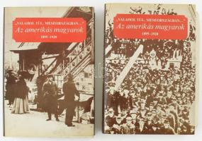"Valahol túl, Meseországban..." Az Amerikás Magyarok 1895-1920 I-II. kötetek. Szerk.: Albert Tezla. Bp., 1987, Európa. Kiadói egészvászon-kötés, papír védőborítóban.