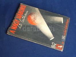 A nagy háború kis lexikona. Az Ujság folyóirat "Mindent tudok" évkönyve (1942)
(Budapest)...