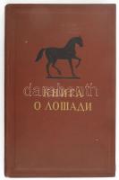 Bugyonnij, Szemjon Mihajlovics: Könyv a lóról. II. köt. Moszkva, 1955, Állami Mezőgazdasági Kiadó, 399+(1) p. Orosz nyelven. Kiadói aranyozott, festett egészvászon-kötés, a lapok szélén ázásnyomokkal, kissé hullámos lapokkal.