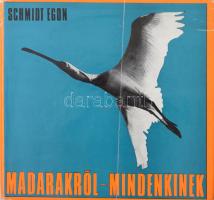 Schmidt Egon: Madarakról - mindenkinek. DEDIKÁLT. [Bp.,]1970., Natura. Fekete-fehér fotókkal illuszt...
